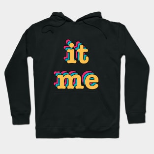 It me funny sticker Hoodie